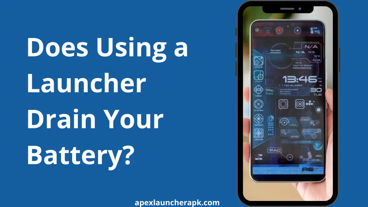 Does Using a Launcher Drain Your Battery