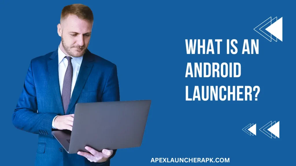 What is an Android Launcher